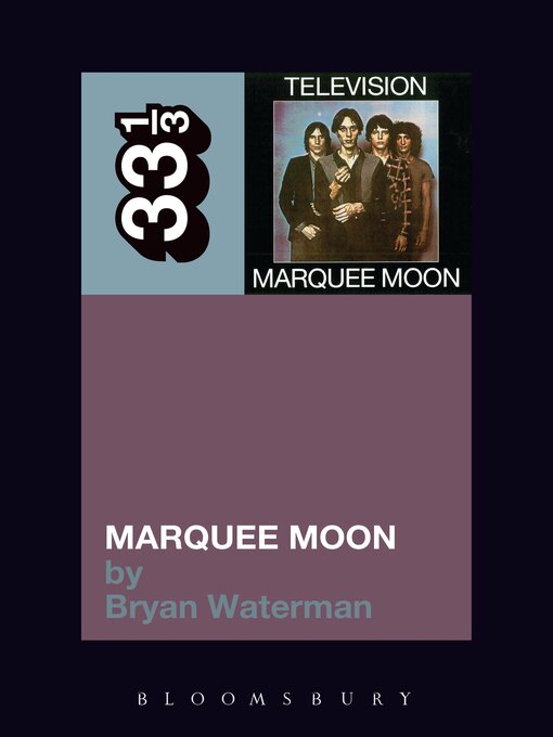 Title details for Television's Marquee Moon by Bryan Waterman - Available